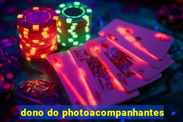 dono do photoacompanhantes